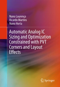 Enlarge image Cover: Automatic Analog IC Sizing and Optimization Constrained with PVT Corners and Layout Effects - Springer