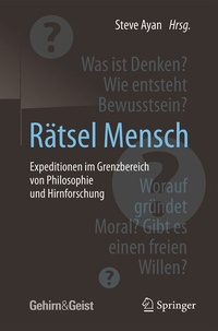 Abbildung von: Rätsel Mensch - Expeditionen im Grenzbereich von Philosophie und Hirnforschung - Springer