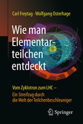Cover: Wie man Elementarteilchen entdeckt - Springer