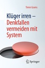 Cover: Klüger irren - Denkfallen vermeiden mit System - Springer