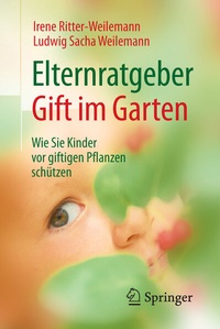 Abbildung von: Elternratgeber Gift im Garten - Springer