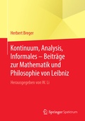 Cover: Kontinuum, Analysis, Informales - Beitr&auml;ge zur Mathematik und Philosophie von Leibniz - Springer Spektrum
