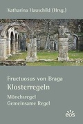 Cover: Fructuosus von Bragra - Klosterregeln - EOS Verlag
