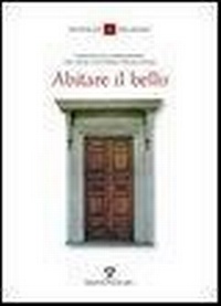 Abbildung von: Abitare il bello. I beni culturali della Chiesa: l'anti-museo per il meta-vissuto - Polistampa