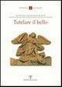 Abbildung von: Tutelare il bello. I beni culturali della Chiesa a rischio: problemi e criteri di salvaguardia - Polistampa