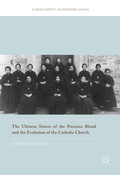 Cover: The Chinese Sisters of the Precious Blood and the Evolution of the Catholic Church - Palgrave Macmillan