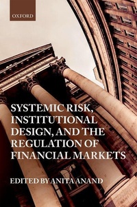 Enlarge image Cover: Systemic Risk, Institutional Design, and the Regulation of Financial Markets - Oxford University Press