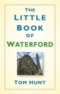 Cover: The Little Book of Waterford - The History Press Ltd