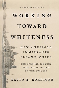 Enlarge image Cover: Working Toward Whiteness - Basic Books