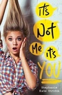 Cover: It's Not Me, It's You - Scholastic