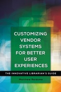 Cover: Customizing Vendor Systems for Better User Experiences - Libraries Unlimited Inc