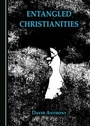 Cover: Entangled Christianities - Cambridge Scholars Publishing