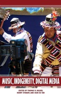 Cover: Music, Indigeneity, Digital Media - University of Rochester Press