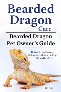 Abbildung von: Bearded Dragon Care. Bearded Dragon Pet Owners Guide. Bearded Dragon care, behavior, diet, interacting, costs and health. Bearded dragon. - IMB Publishing