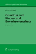 Cover: Grundriss zum Kindes- und Erwachsenenschutz - St&auml;mpfli Verlag