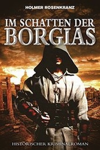 Abbildung von: Im Schatten der Borgias - Ein mysteriöser Mordfall aus der Zeit der Renaissance - BookRix