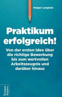 Abbildung von: Praktikum erfolgreich! - Tectum Wissenschaftsverlag