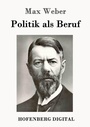 Cover: Politik als Beruf - Hofenberg