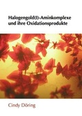 Bild: Halogengold(I)-Aminkomplexe und ihre Oxidationsprodukte - Dr. Hut