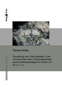 Bild: Darstellung von Intermediaten in der ammonothermalen Zinknitridsynthese sowie Synthesestrategie für ScxGa1-xN (0 <= x <= 1) - Dr. Hut