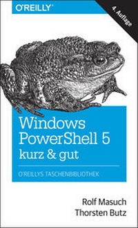 Enlarge image Cover: Windows PowerShell 5 - kurz & gut - O'Reilly