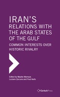 Cover: Iran's Relations with the Arab States of the Gulf: Common Interests over Historic Rivalry - Gerlach Press
