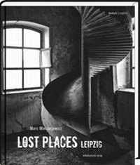Enlarge image Cover: Lost Places Leipzig - Mitteldeutscher Verlag