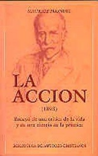 Abbildung von: La acción : Ensayo de una crítica de la vida y de una ciencia de la práctica - Biblioteca Autores Cristianos