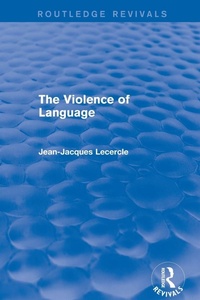Enlarge image Cover: Routledge Revivals: The Violence of Language (1990) - Routledge