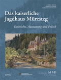 Cover: Das kaiserliche Jagdhaus M&uuml;rzsteg - B&ouml;hlau