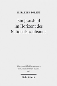 Abbildung von: Ein Jesusbild im Horizont des Nationalsozialismus - Mohr Siebeck