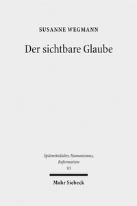 Enlarge image Cover: Der sichtbare Glaube - Mohr Siebeck