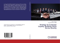 Enlarge image Cover: Strategy to Customer Loyalty: Building CSR & Service Quality - LAP Lambert Academic Publishing