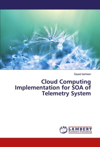 Abbildung von: Cloud Computing Implementation for SOA of Telemetry System - LAP Lambert Academic Publishing