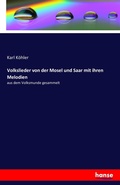 Cover: Volkslieder von der Mosel und Saar mit ihren Melodien - Hansebooks