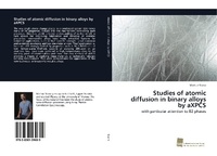 Enlarge image Cover: Studies of atomic diffusion in binary alloys by aXPCS - Südwestdeutscher Verlag für Hochschulschriften