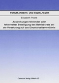 Cover: Auswirkungen fehlender oder fehlerhafter Beteiligung des Betriebsrats bei der Voraussetzung auf das Einzelarbeitsverh&auml;ltnis - Centaurus Verlag & Media