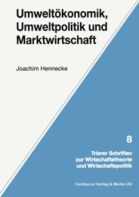 Abbildung von: Umweltökonomik, Umweltpolitik und Marktwirtschaft - Centaurus Verlag & Media