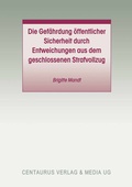 Bild: Die Gef&auml;hrdung &ouml;ffentlicher Sicherheit durch Entweichungen aus dem geschlossenen Strafvollzug - Centaurus Verlag & Media