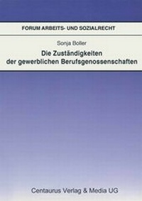 Abbildung von: Die Zuständigkeit der gewerblichen Berufsgenossenschaften - Centaurus Verlag & Media