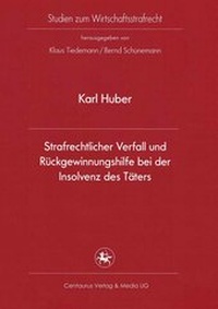 Enlarge image Cover: Strafrechtlicher Verfall und Rückgewinnungshilfe bei der Insolvenz des Täters - Centaurus Verlag & Media