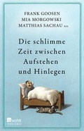Cover: Die schlimme Zeit zwischen Aufstehen und Hinlegen - Rowohlt Polaris