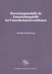 Abbildung von: Bewertungsmodelle als Entscheidungshilfe bei Umweltschutzinvestitionen - Centaurus Verlag & Media