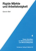 Cover: Rigide M&auml;rkte und Arbeitslosigkeit - Centaurus Verlag & Media
