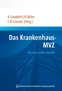 Abbildung von: Das Krankenhaus-MVZ - MWV Medizinisch Wissenschaftliche Verlagsgesellschaft