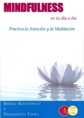 Cover: Mindfulness en tu d&iacute;a a d&iacute;a : practica la atenci&oacute;n y la meditaci&oacute;n - Ediciones Librer&iacute;a Argentina (ELA)