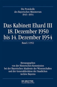 Abbildung von: Die Protokolle des Bayerischen Ministerrats 1945-1954 / Das Kabinett Ehard III - De Gruyter