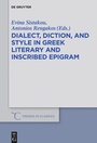 Cover: Dialect, Diction, and Style in Greek Literary and Inscribed Epigram - De Gruyter