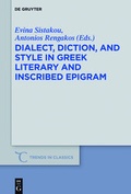 Cover: Dialect, Diction, and Style in Greek Literary and Inscribed Epigram - De Gruyter
