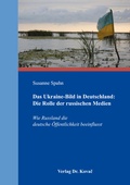 Cover: Das Ukraine-Bild in Deutschland: Die Rolle der russischen Medien - Kovac, Dr. Verlag